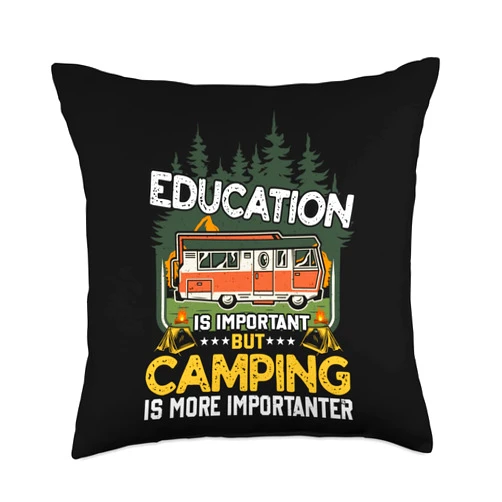Lustige witzige Sprüche Camping Zelten Wandern Education Camping is More Important Throw Pillow, 18x18, Multicolor