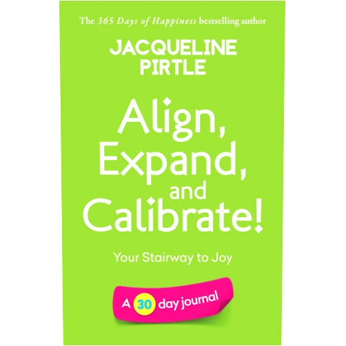 By Jacqueline Pirtle (Author), Zoe Pirtle (Editor), Mitch Pirtle (Editor), Kingwood Creations (Illustrator), Lionel Madiou (Photographer) & 1 more Align, Expand, and Calibrate - Your Stairway to Joy: A 30 day journal (Change Your Life - Book Series)