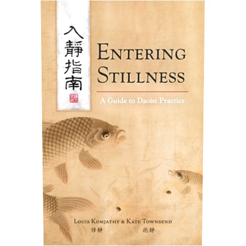 By Louis Komjathy (Author), Kate Townsend (Author) Entering Stillness: A Guide to Daoist Practice