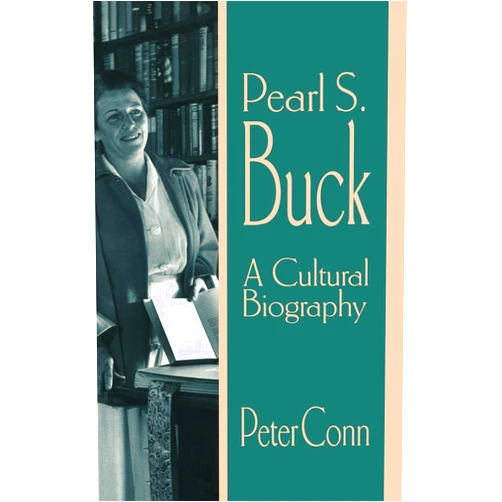 Peter Conn Pearl S. Buck: A Cultural Biography