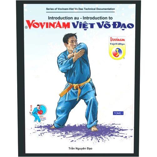 TRAN Nguyen Dao TNDAO Introduction au Vovinam-Viet Vo Dao: Série de Cahier Technique du Vovinam-Viet Vo Dao - TOME 1 (French Edition)