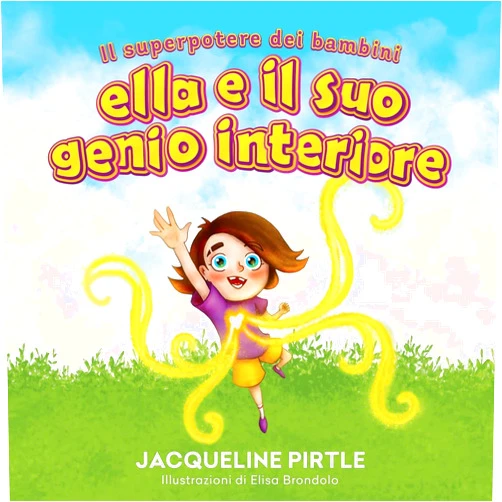 Italian Edition by Jacqueline Pirtle (Author), Zoe Pirtle (Editor), Elisa Brondolo (Illustrator) & 0 more Ella E Il Suo Genio Interiore: Il Superpotere Dei Bambini (Italian Edition)