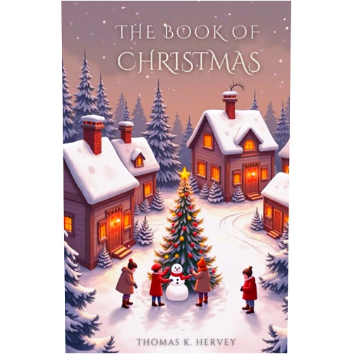 By Thomas K. Hervey (Author), Pudome Publishing Company (Editor), R. Seymour (Illustrator) & 0 more The Book of Christmas (Pudome Classics): Timeless Christmas History, Customs and Rituals