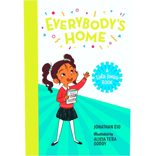 By Jonathan Eig (Author), Alicia Teba Godoy (Illustrator) Format: Kindle Edition Everybody's Home (A Lola Jones Book)