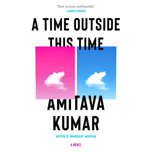Amitava Kumar A Time Outside This Time: A novel