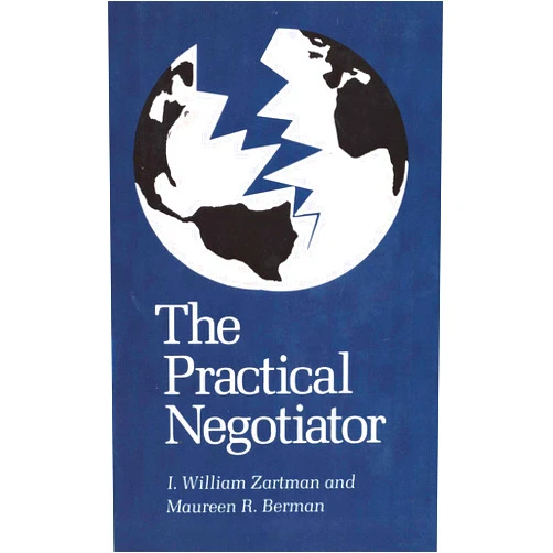 By I. William Zartman (Author), Maureen R. Berman (Author) The Practical Negotiator