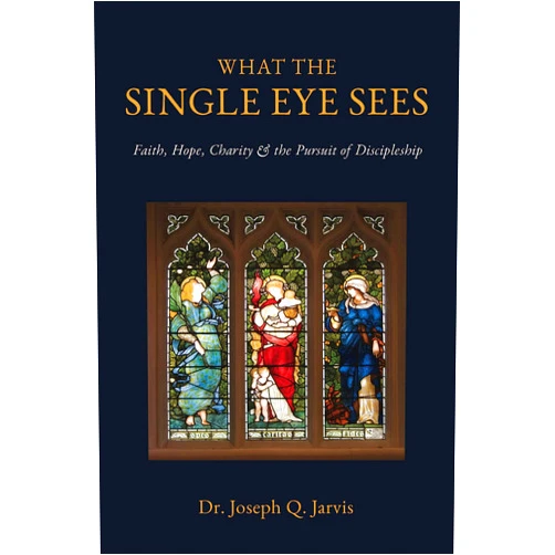 By Joseph Q. Jarvis (Author) Format: Kindle Edition What the Single Eye Sees: Faith, Hope, Charity & the Pursuit of Discipleship (Jarvis LDS Books)