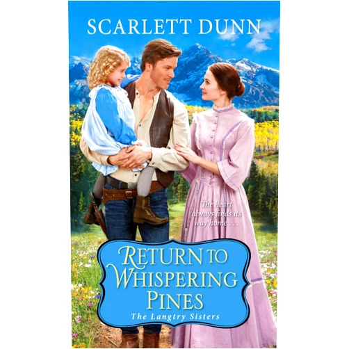 Scarlett Dunn Return to Whispering Pines (The Langtry Sisters)