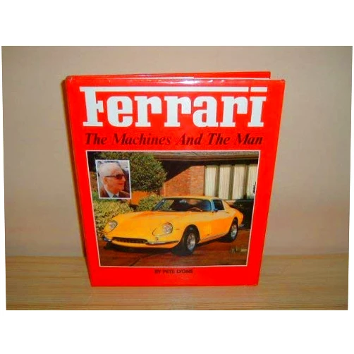 Pete. Lyons Ferrari; the Machines and the Man