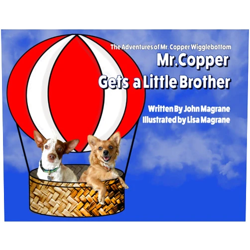 By John T Magrane (Author), Lisa A Magrane (Illustrator) Mr. Copper Gets a Little Brother (The Adventures of Mr. Copper Wigglebottom)
