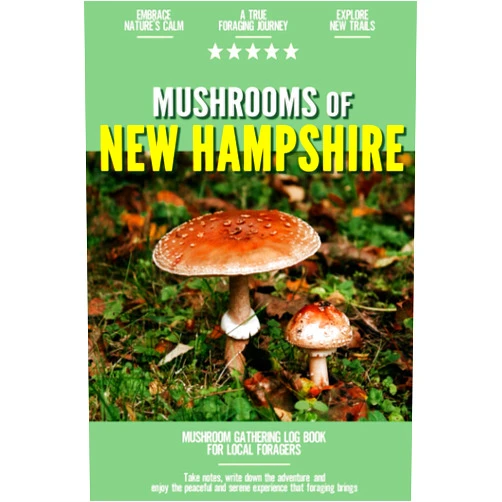 Emily Reyes-Ellis Mushrooms of New Hampshire: Mushroom Gathering Log Book for Local Backyard Foragers | Incredible Foraging Experience | Gather Wild and Delicious Mushrooms