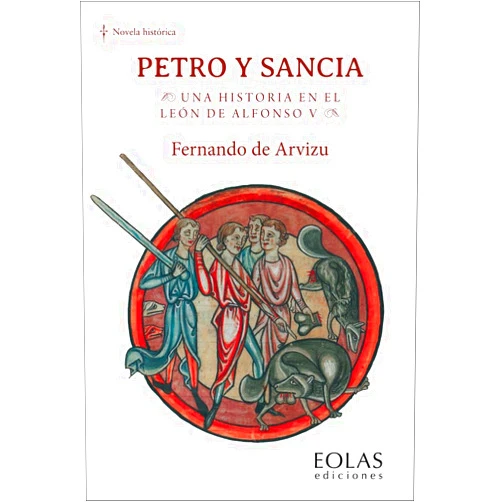 Spanish Edition by Fernando de Arvizu y Galarraga (Author) Petro y Sancia. Una historia en el León de Alfonso V
