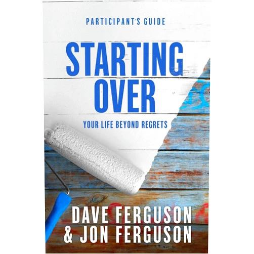 Dave Ferguson,Jon Ferguson Starting Over Participants Guide