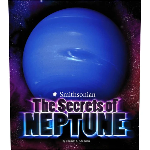 By Thomas K. Adamson (Author) The Secrets of Neptune (Smithsonian Planets)