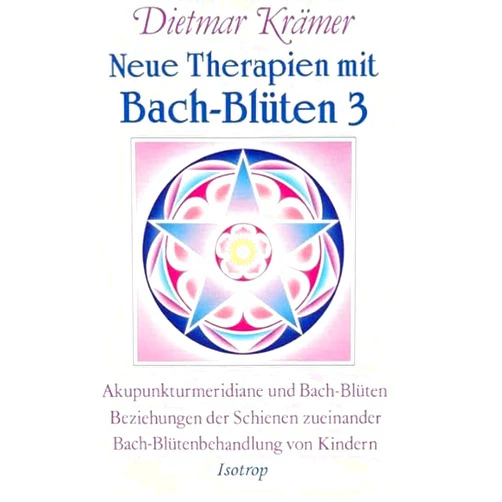 German Edition by Dietmar Krämer (Author) Neue Therapien mit Bach-Blüten 3: Akupunkturmeridiane und Bach-Blüten, Beziehunugen der Schienen untereinander, Bach-Blütenbehandlung von Kindern