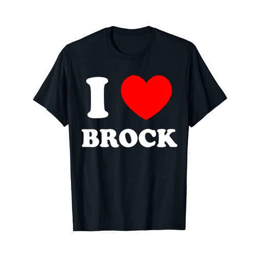 I Love Brock by Foxio I Love Brock I Heart Brock Funny Brock T-Shirt