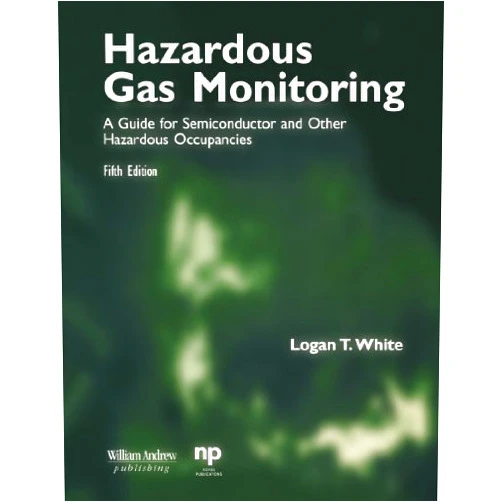 By Logan T. White (Author) Hazardous Gas Monitoring, Fifth Edition: A Guide for Semiconductor and Other Hazardous Occupancies (Safety, Health & Hygiene) by Logan T. White (2002-01-14)