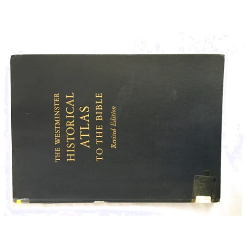 George Ernest Wright,Floyd Vivian Filson,William Foxell Albright The Westminster Historical Atlas to the Bible, Revised Edition