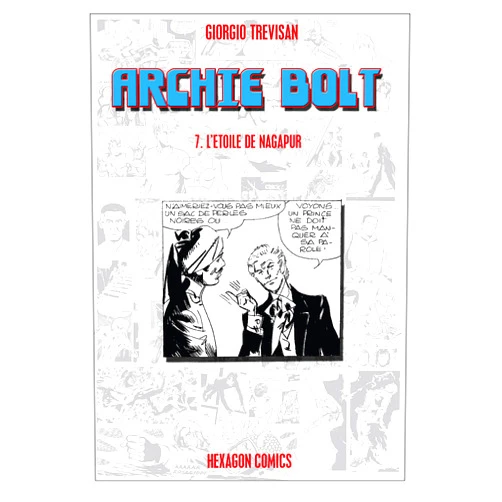 French Edition by Giorgio Trevisan (Author, Artist) Format: Kindle Edition ARCHIE BOLT Vol. 7: L'Étoile de Nagapur (French Edition)