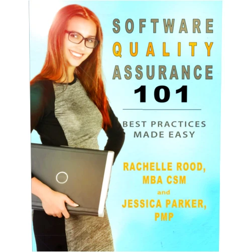 Rachelle Rood,Jessica Parker PMP Software Quality Assurance 101: Best Practices Made Easy
