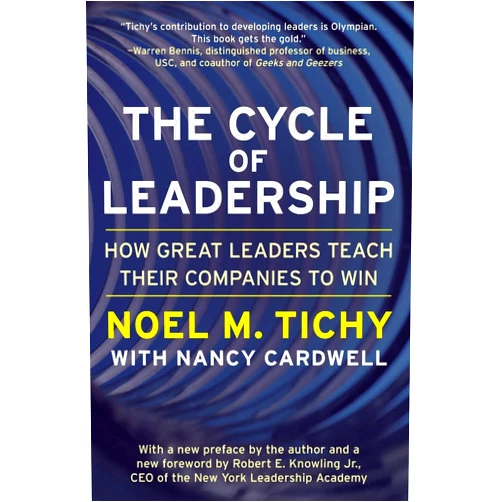 Noel M. Tichy The Cycle of Leadership: How Great Leaders Teach Their Companies to Win – Transform Your Business Through Organizational Development and Knowledge Management