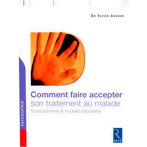 French Edition by Xavier F. Amador (Author), Yann Hode (Author), Pierre Klotz (Author) & 0 more Comment faire accepter son traitement au malade