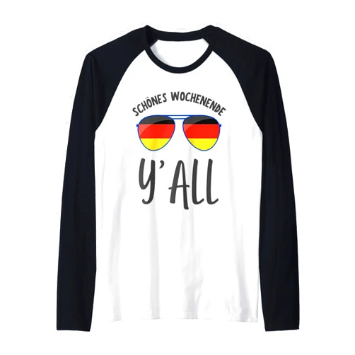 Schönes Wochenende Y'all German American Humour Schönes Wochenende Y'all Funny German Southern Saying Friday Raglan Baseball Tee