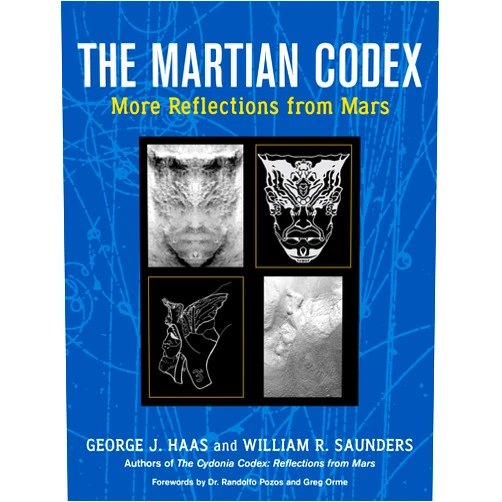 By George J. Haas (Author), William R. Saunders (Author), Greg Orme (Foreword), Randolfo Pozos Ph.D. (Foreword) & 1 more The Martian Codex: More Reflections from Mars