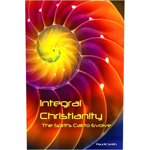 By Paul Smith (Author) Integral Christianity: The Spirit's Call to Evolve