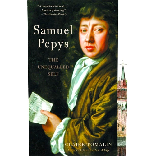 Claire Tomalin Samuel Pepys: The Unequalled Self