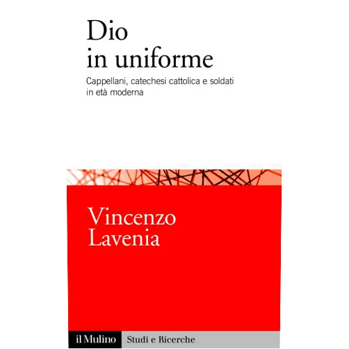 Italian Edition by Vincenzo Lavenia (Author) Format: Kindle Edition Dio in uniforme: Cappellani, catechesi cattolica e soldati in età moderna (Studi e ricerche Vol. 730) (Italian Edition)