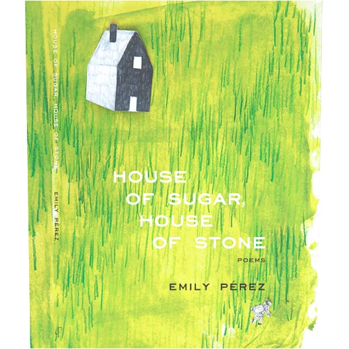 By Emily Pérez (Author) Format: Kindle Edition House of Sugar, House of Stone (Mountain West Poetry Series)
