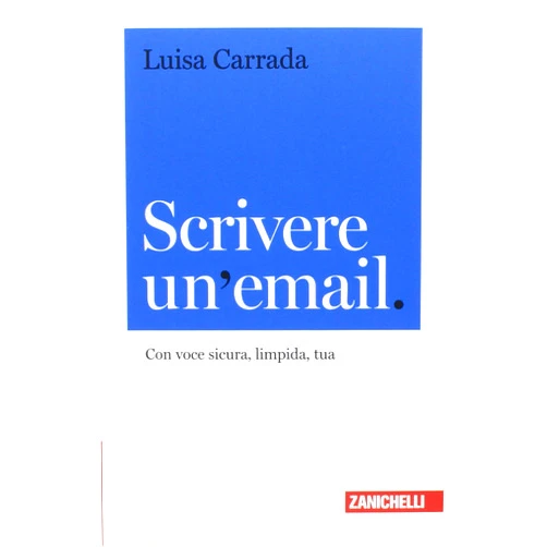 Luisa Carrada Scrivere un'email. Con voce sicura, limpida, tua