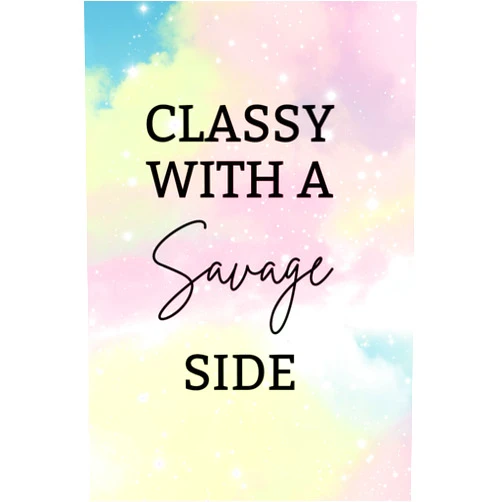 Rosey Lulu CLASSY WITH A SAVAGE SIDE: A funny, sarcastic notebook, great for journaling, goal setting, to do lists and ideas, the perfect gift for friends and coworkers