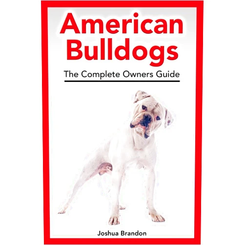 By Joshua Brandon (Author) American Bulldogs: The Complete Owners Guide