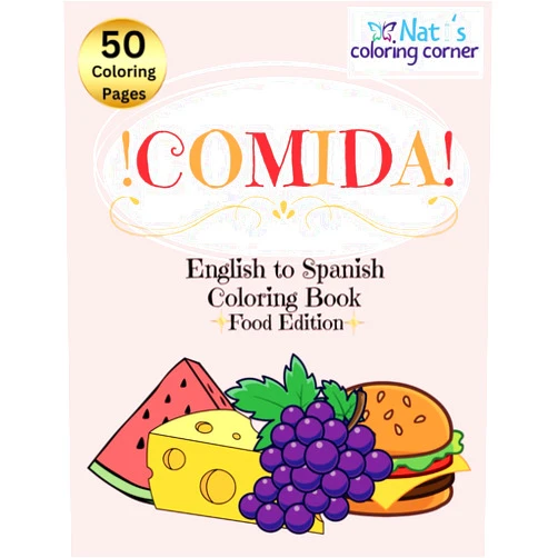 Natalie Sierra Comida English to Spanish Coloring book: Nati's Coloring Corner