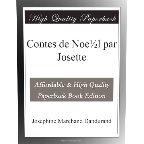 Josephine Marchand Dandurand Contes de Noe½l par Josette (French Edition)