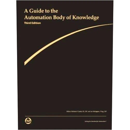 By Nicolas Sands (Editor), Ian Verhappen (Editor) A Guide to the Automation Body of Knowledge