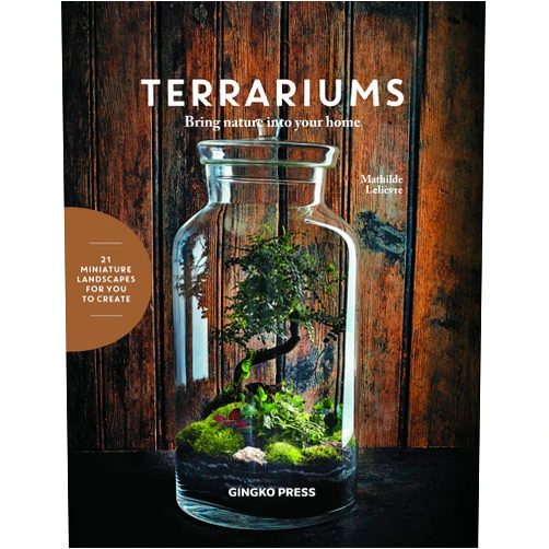 Mathilde Lelievre,Guillaume Czerw Terrariums: Bring Nature Into Your Home