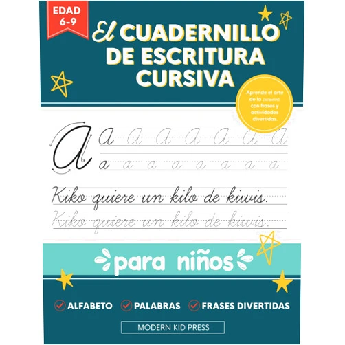 Modern Kid Press El cuadernillo de escritura cursiva para niños: Un libro divertido y atractivo para que niños y principiantes aprendan el arte de la caligrafía (Spanish Edition)