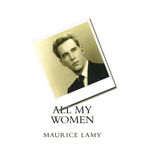 Maurice R Lamy All My Women