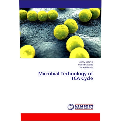 Abhay Solunke,Prashant Wakte,Venkat Hamde Microbial Technology of TCA Cycle