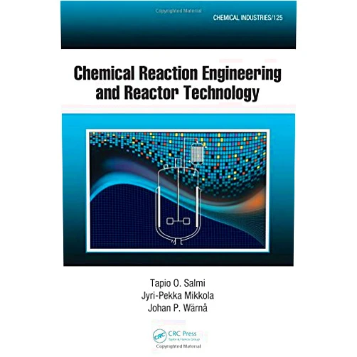 By Tapio O. Salmi (Author), Jyri-Pekka Mikkola (Author), Johan P. Warna (Author) & 0 more Chemical Reaction Engineering and Reactor Technology (Chemical Industries)