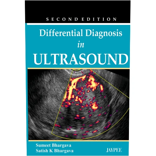 Sumeet Bhargava,Satish K Bhargava Differential Diagnosis in Ultrasound