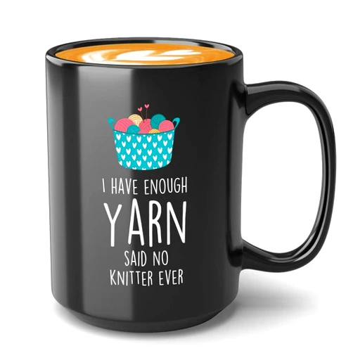 Flairy Land Crochet Coffee Mug 15oz Black - I Have Enough Yarn Said No Knitter - Crocheters Wrapping Yarn Hook Needle Knitting Thread Hobby Embroidery