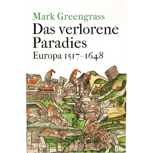 German Edition by Mark Greengrass (Author), Michael Haupt (Translator) Format: Kindle Edition Das verlorene Paradies: Europa 1517–1648 (German Edition)