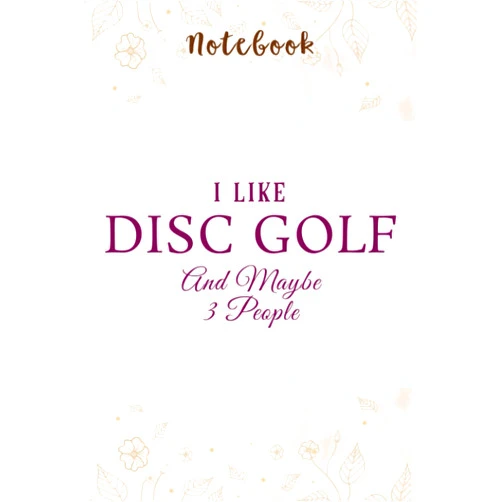 By Rhiana Bravo (Author) I Like Beer and Disc Golf and Maybe 3 People Funny Gift Meme: Personalized,Gifts for mom/momgrandma Gifts/Birthday Gifts for mom, Journal, Monthly,