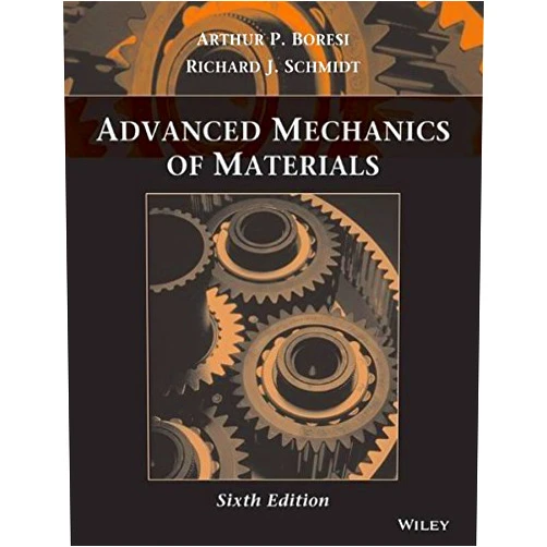 By RICHARD J. SCHMIDT ARTHUR P. BORESI (Author) Advanced Mechanics of Materials by Arthur P. Boresi Richard J. Schmidt(2002-10-22)