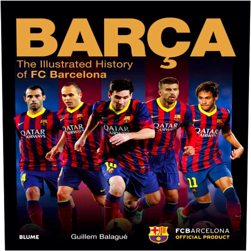 By Guillem Balagué García (Author), Cristina Rodríguez Fischer (Collaborator) Barça: The Illustrated History of FC Barcelona