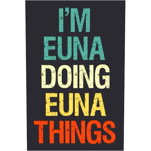 By Eunaxed Publications (Author) I'm Euna Doing Euna Things: Notebook Gift Euna name gifts, Personalized Journal Gift for Euna , Gift Idea for Euna, 120 Pages